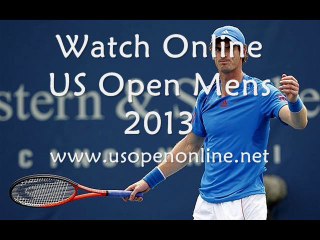 Watch US Open New York Singles Mens 2013 Live Streaming