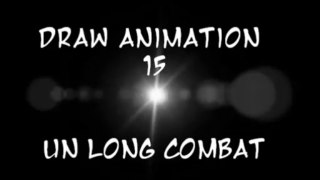 Draw animation 15/ep.1 un long combat