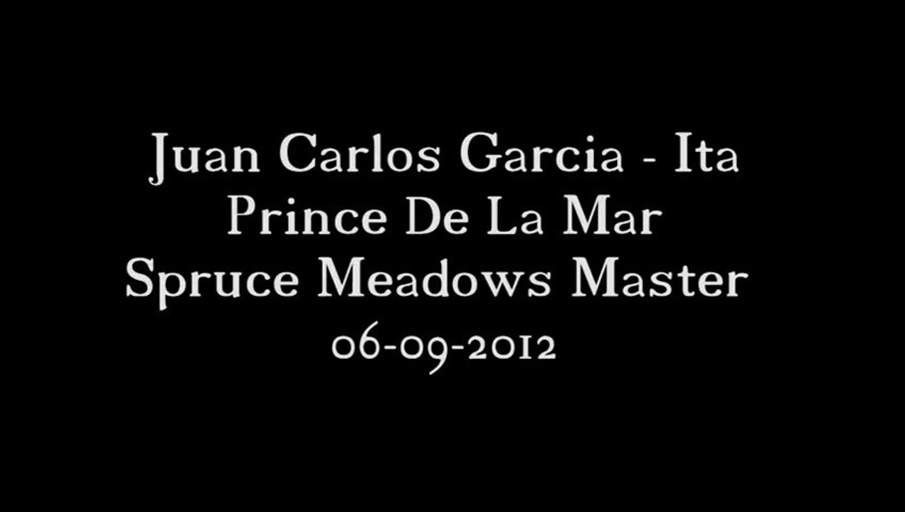 Juan Carlos Garcia Prince De La Mer,  m150 Spruce Meadows Masters 6 sept 2012mpg