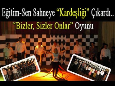 Siirt Eğitim-Sen Kardeşliği Biz, Siz, Onlar Sahneye Çıkardı