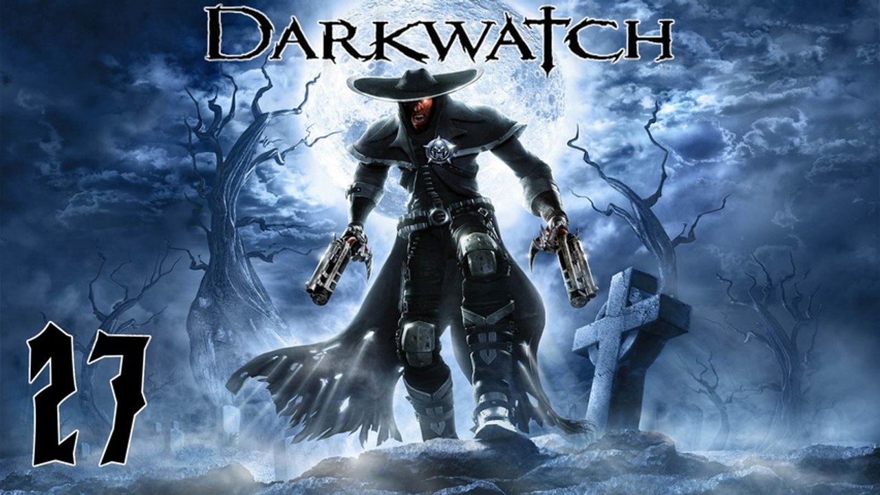 Let's Play Darkwatch - #27 - Alte Tätigkeiten