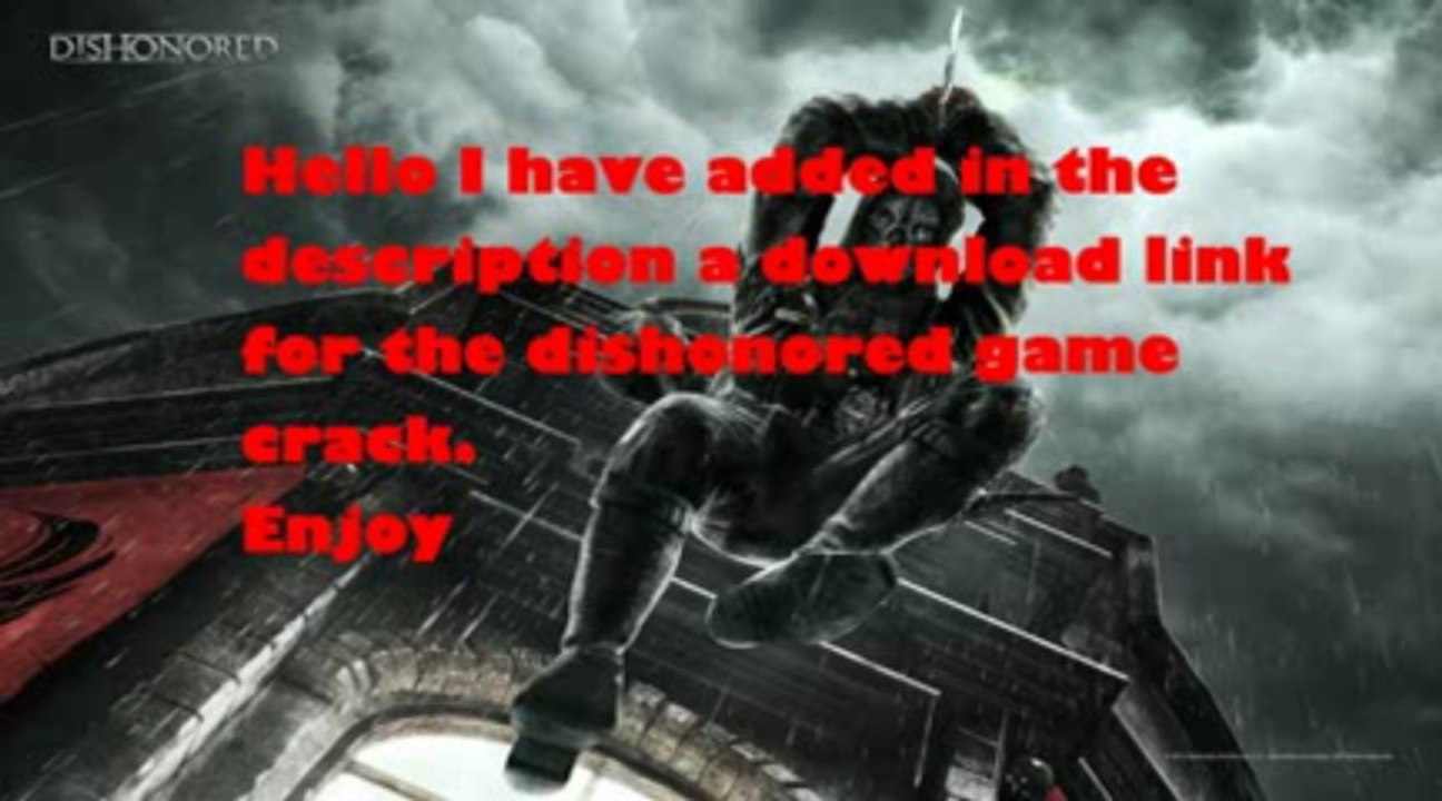 Dishonored game crack ! TESTED AND WORKING! [PROPER RELEASE]