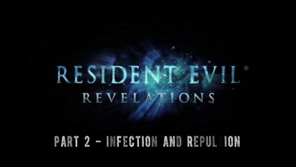 Resident Evil: Revelations | Part 2: "Infection and Repulsion" ViDoc [EN] (2013) | HD