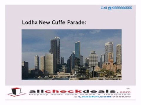 Lodha New Cuffe Parade Apartment at Mumbai Call @ 9555666555