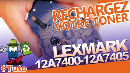 Commentr recharger facilement une cartouche laser Lexmark  12A7400 - 12A7405 série E321