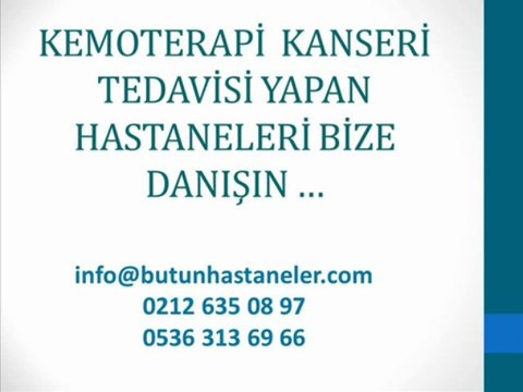 kemoterapi nedir,kemoterapi yan etkileri,kemoterapi nasıl yapılır