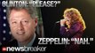 NEW: President Clinton’s Plea to Reunite Led Zeppelin Falls on Deaf Ears