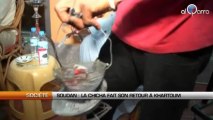 Soudan : La chicha fait son retour à Khartoum