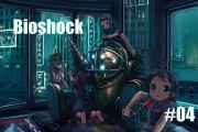 Bioshock [04] -Petites soeurs et Big daddy-