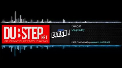 Dubstep - Bunga! by Spag Heddy (Free Download)