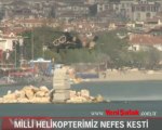 Milli helikopterin gösterisi nefes kesti