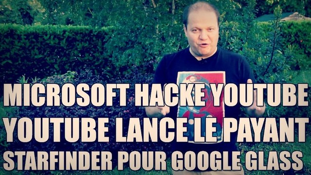 freshnews #434 Microsoft hacke Youtube. Chaines Youtube payantes. StarFinder pour Google Glass (10/05/13)