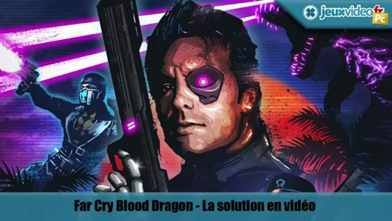Far Cry 3 : Blood Dragon - Trucs et astuces - TV #25