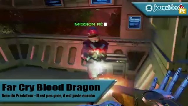 Far Cry 3 : Blood Dragon - Trucs et astuces - Voie du Prédateur - Il est pas gros, il est juste enrobé
