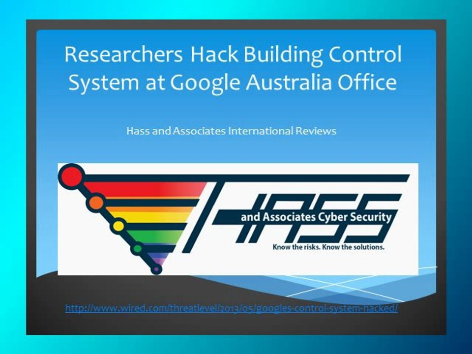 Hass and Associates International Reviews | Researchers Hack Building Control System at Google Australia Office