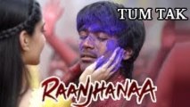 Tum Tak Song - Raanjhanaa ft. Dhanush & Sonam Kapoor OUT