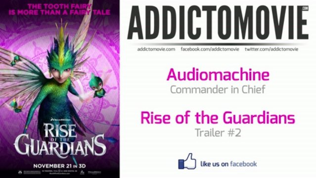Rise of the Guardians - Trailer #2 Music #2 (Audiomachine - Commander in Chief)