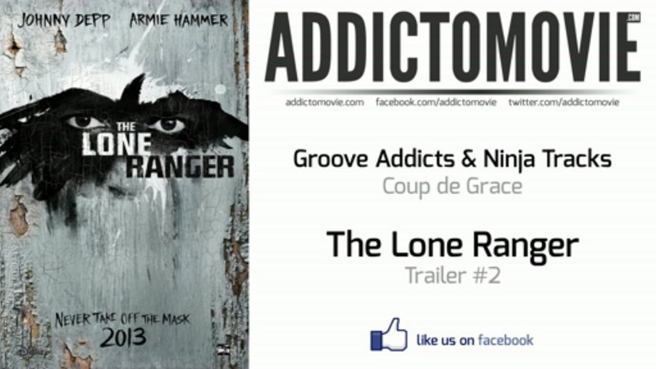 The Lone Ranger - Trailer #2 Music #2 (Groove Addicts & Ninja Tracks - Coup de Grace)