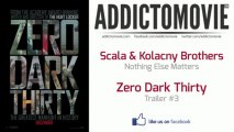 Zero Dark Thirty - Trailer #3 Music #1 (Scala & Kolacny Brothers - Nothing Else Matters)