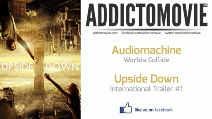 Upside Down - International Trailer #1 Music #3 (Audiomachine - Worlds Collide)