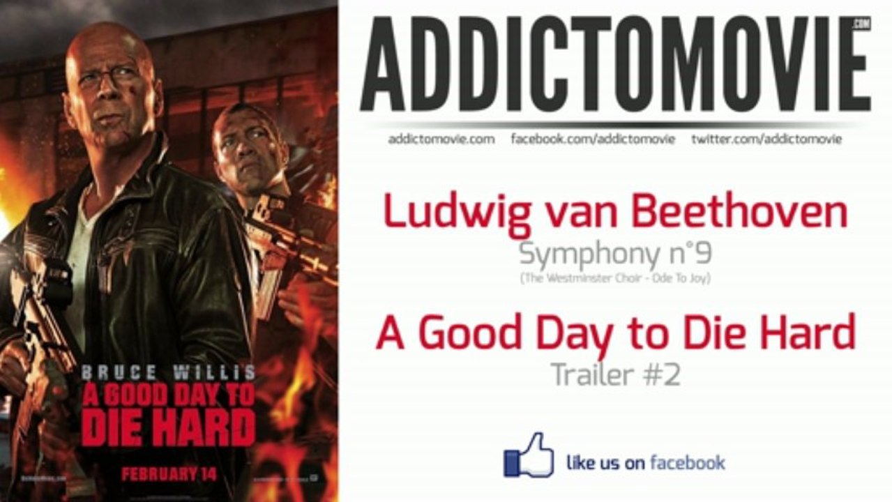 A Good Day to Die Hard - Trailer #2 Music #1 (Ludwig van Beethoven - Symphony n°9)