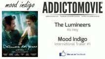Mood Indigo - International Trailer #1 Music #1 (The Lumineers - Ho Hey)
