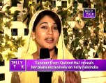 Telly Talk - Qubool Hai - Tanveer reveals her plans to separate Asad and Zoya!!