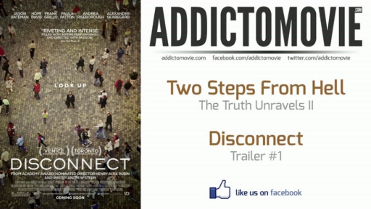 Disconnect - Trailer #1 Music #2 (Two Steps From Hell - The Truth Unravels II)