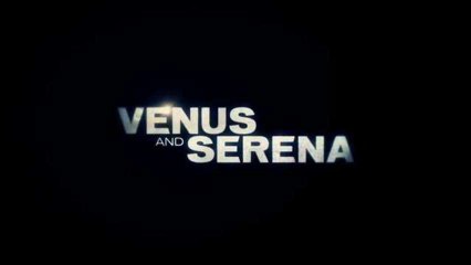 Trailer: Venus and Serena