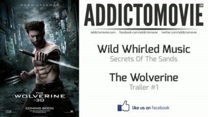 The Wolverine - Trailer #1 Music #1 (Wild Whirled Music - Secrets Of The Sands)