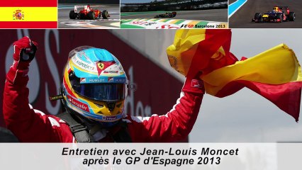 Entretien avec Jean-Louis Moncet après le Grand Prix d'Espagne 2013