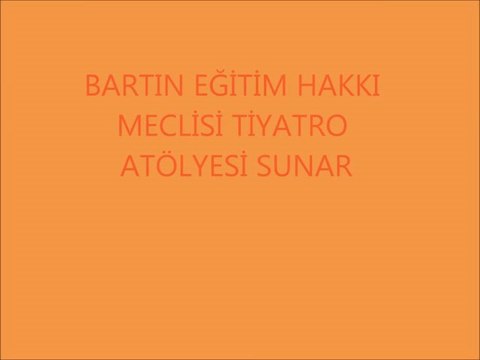 BARTIN EĞİTİM HAKKI MECLİSİ TİYATRO ATÖLYESİ SUNAR: MÜZİKLİ TİYATRO, SAFİNAZ