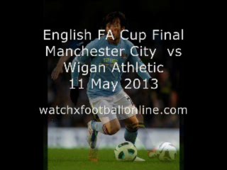 FA Cup Final Man City vs Wigan Athletic Live On 11 May
