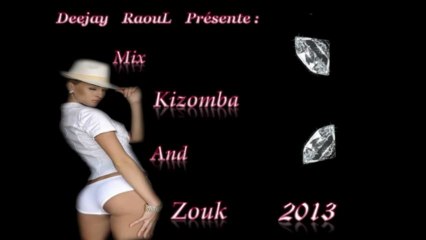 Mix kizomba and Zouk janvier 2013 By Vj RaouL