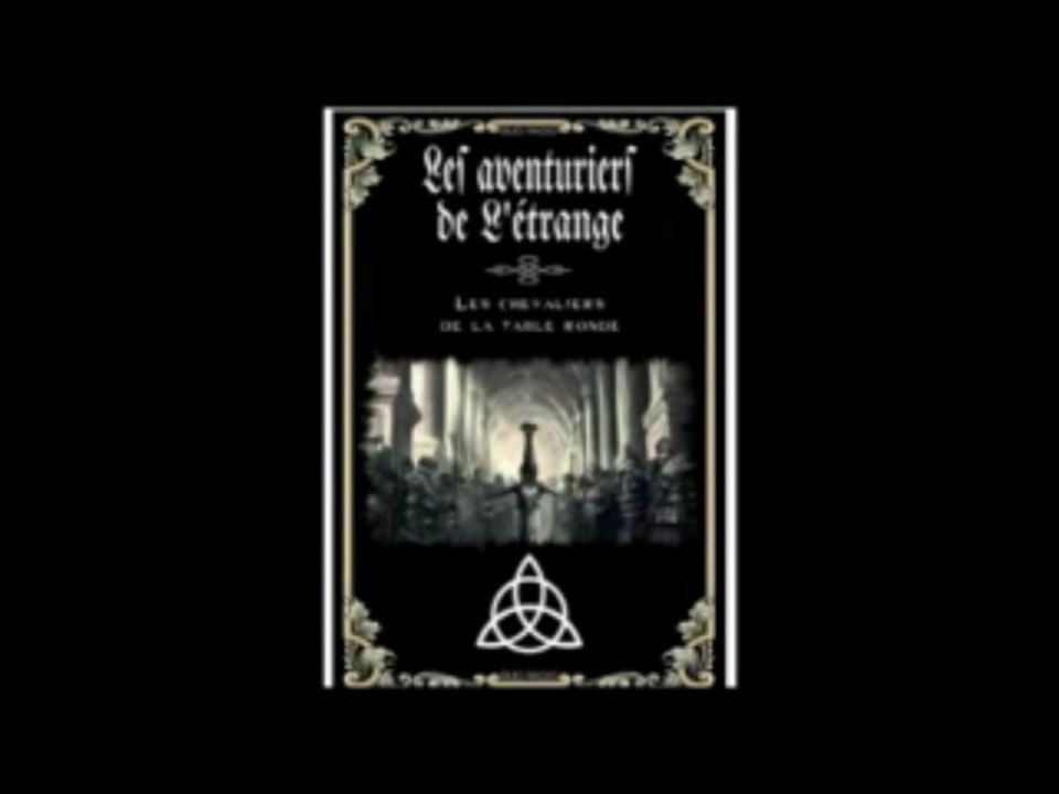 Les chevaliers de la table ronde 1sur2 - Les Aventuriers de l'Etrange [Sud Radio]
