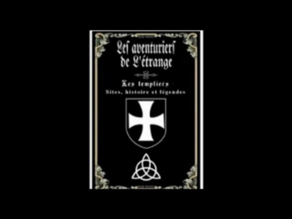 Les templiers : Sites, histoire et légendes  2sur2 - Les Aventuriers de l'Etrange [Sud Radio]