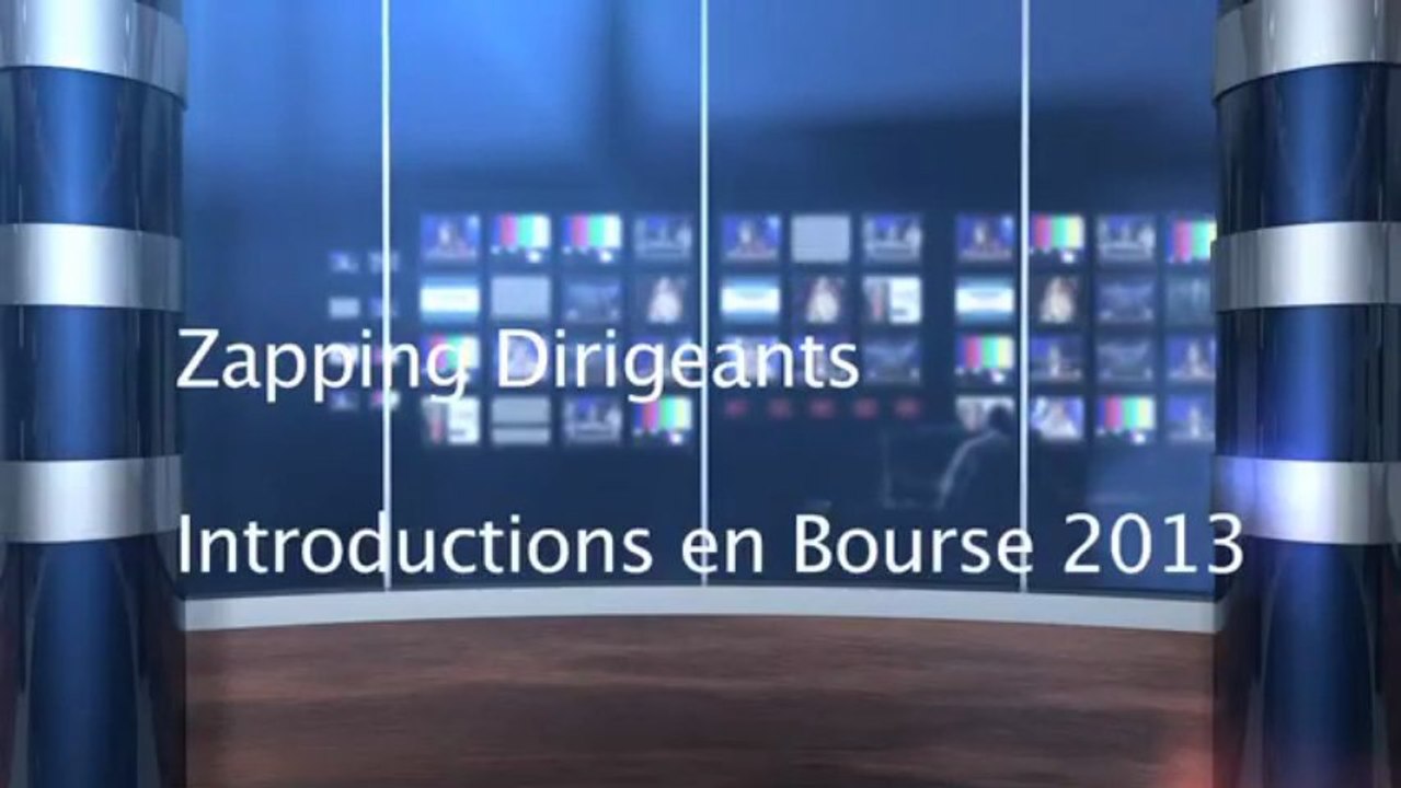 Zapping Dirigeants Introductions en Bourse 2013
