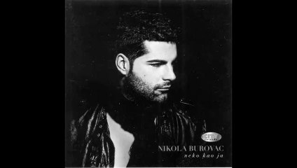 Nikola Burovac - Neko kao ja - (Audio 2010) HD