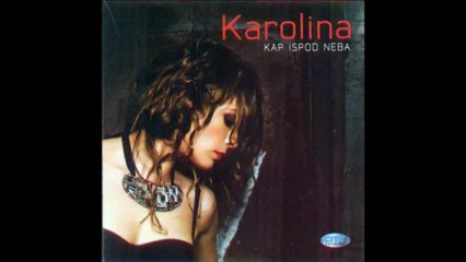 Karolina - Uspomene na tebe - (Audio 2010) HD