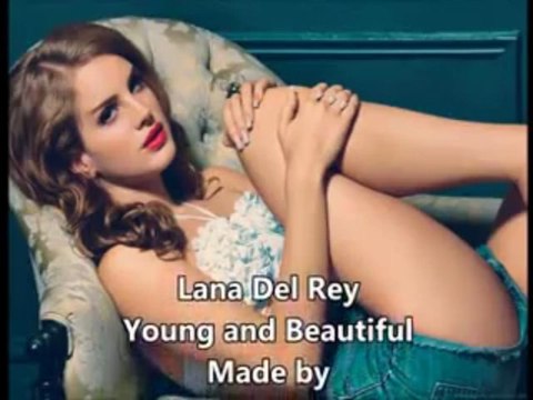 Lana Del Rey - Young and Beautiful (Lyrics)