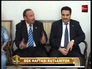SGK  HAFTASI KUTLANIYOR 8.GÜN HABER