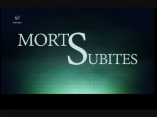 Morts subites [ Plus dure sera la chute ]