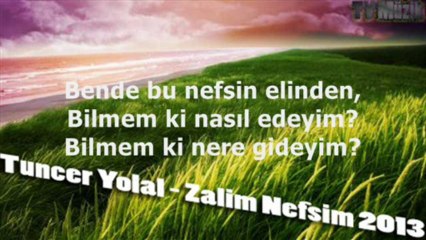 Zalim Nefsim ilahi 2013 ( Tuncer Yolal )