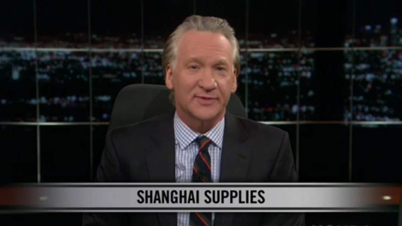 Real Time with Bill Maher: New Rule - Shanghai Supplies