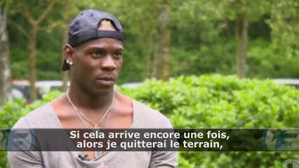 Balotelli : "Au prochain cri raciste, je quitte le terrain"