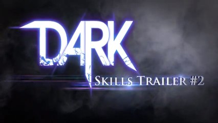 DARK - Skills Trailer #2