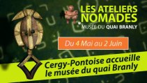 Les Ateliers nomades : visite du musée du quai Branly