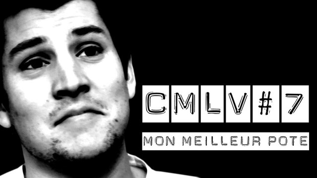 C'est Marrant la Vie #7 - Mon Meilleur Pote