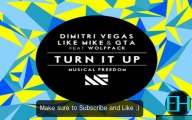 Dimitri Vegas, Like Mike, GTA, Wolfpack - Turn It Up feat. Wolfpack (Original Mix)