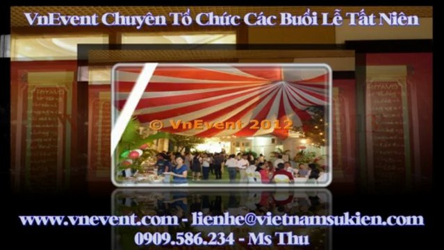 Tiệc Tất Niên - Tổ Chức Sự Kiện - vnevent.com